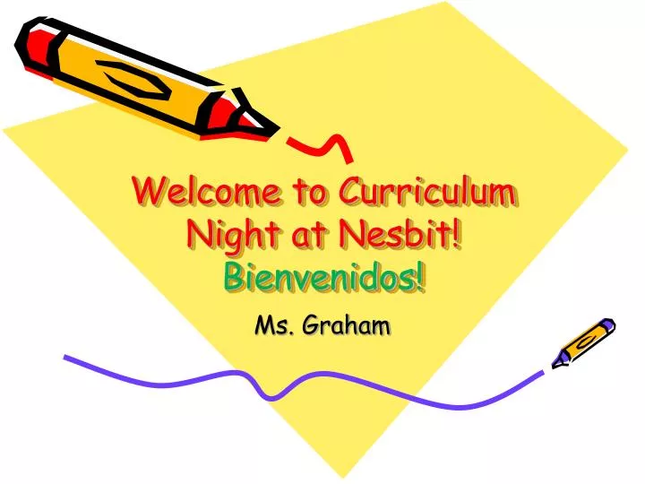welcome to curriculum night at nesbit bienvenidos