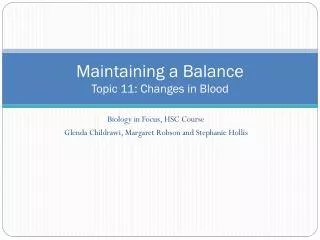 Maintaining a Balance Topic 11: Changes in Blood