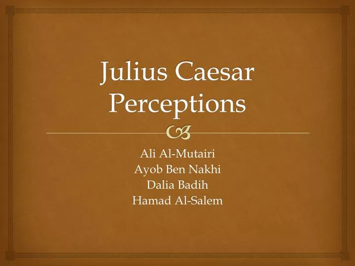 julius caesar perceptions