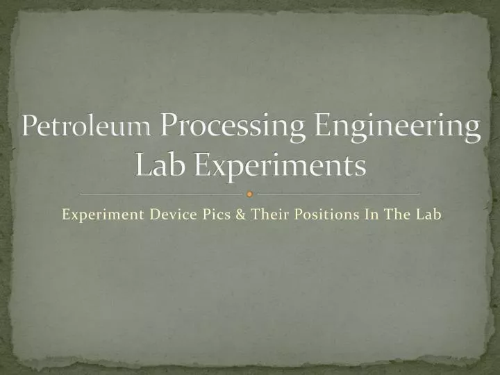 petroleum processing engineering lab experiments