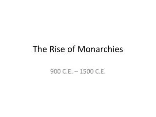 The Rise of Monarchies