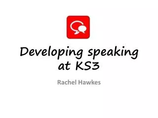 Developing speaking at KS3