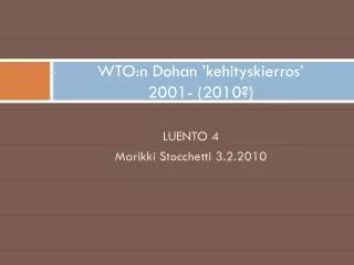 WTO:n Dohan ’kehityskierros’ 2001- (2010?)