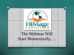 The Webinar Will Start Momentarily…… - slide 1