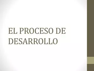 el proceso de desarrollo