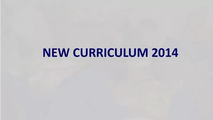 new curriculum 2014