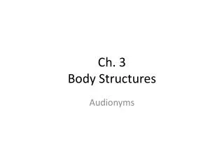 Ch. 3 Body Structures