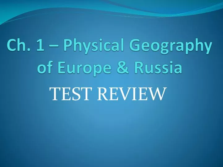 ch 1 physical geography of europe russia