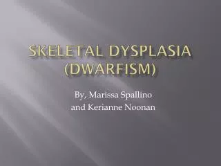 Skeletal Dysplasia (Dwarfism)