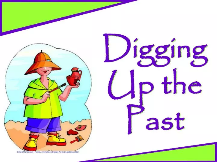 digging up the past