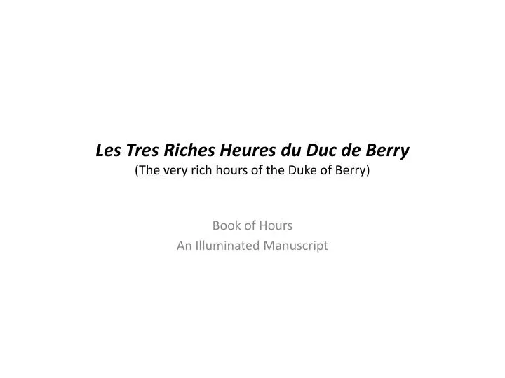 les tres riches heures du duc de berry the very rich hours of the duke of berry