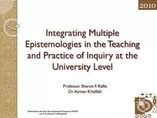 Professor Sharon F. Rallis Dr. Ayman Khalifah