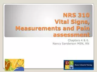 NRS 310 Vital Signs, Measurements and Pain assessment