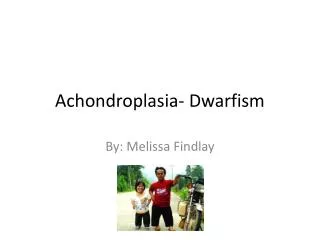 Achondroplasia- Dwarfism
