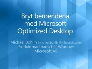 bryt beroendena med microsoft optimized desktop