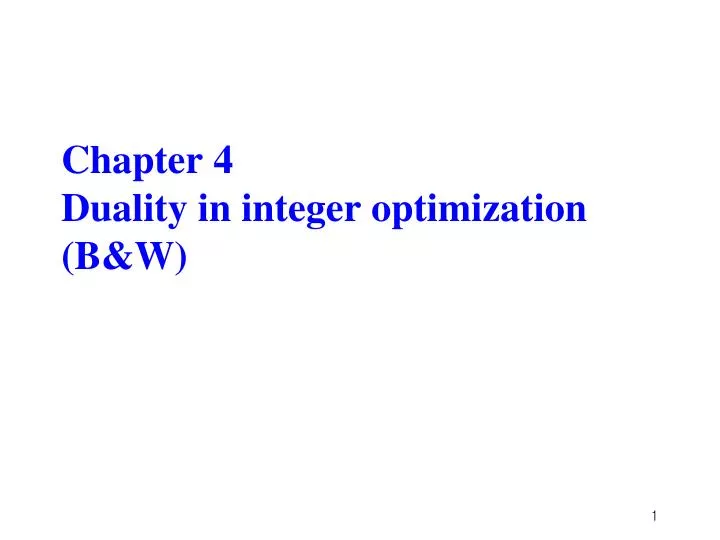 chapter 4 duality in integer optimization b w