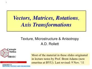 Texture, Microstructure &amp; Anisotropy A.D. Rollett