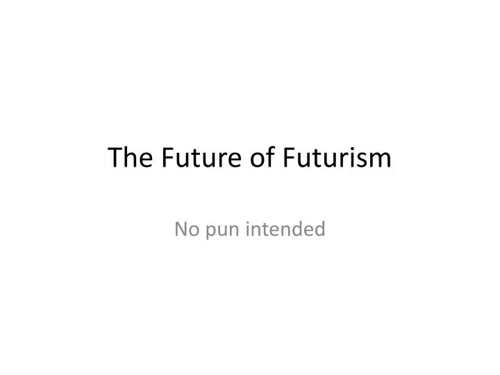 the future of futurism