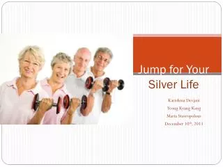 Jump for Your Silver Life