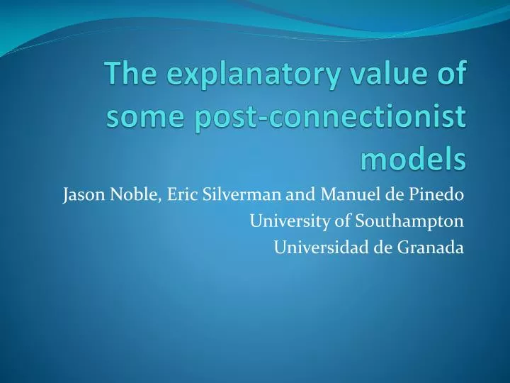 the explanatory value of some post connectionist models