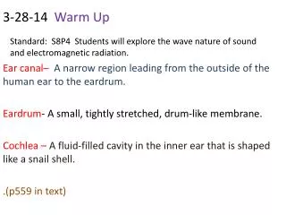 Standard: S8P4 Students will explore the wave nature of sound and electromagnetic radiation.
