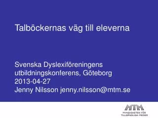 Talböckernas väg till eleverna Svenska Dyslexiföreningens utbildningskonferens, Göteborg