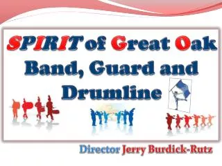 S P I R I T of G reat O ak Band, Guard and Drumline