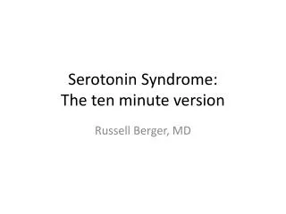 Serotonin Syndrome: The ten minute version