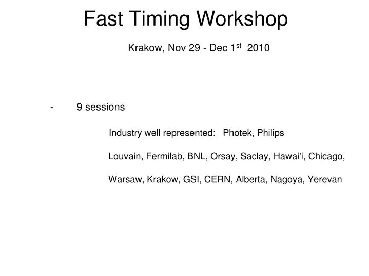 fast timing workshop krakow nov 29 dec 1 st 2010