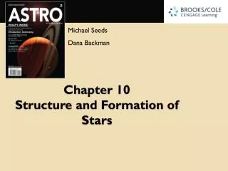 Chapter 10 Structure and Formation of Stars