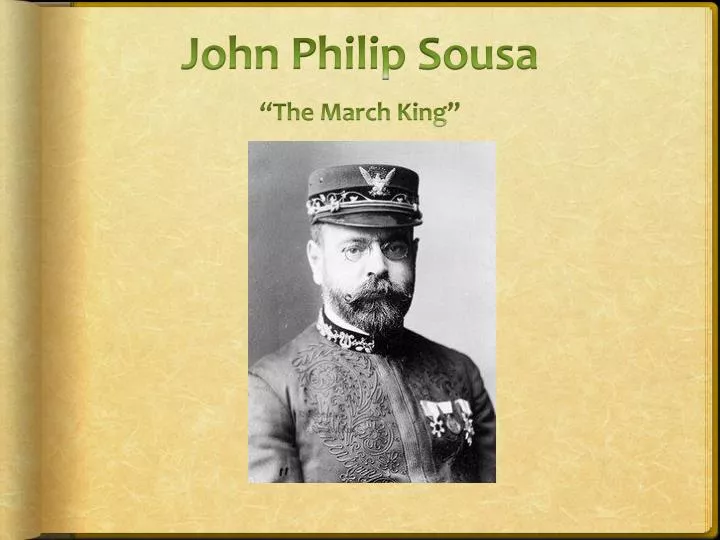 john philip sousa the march king