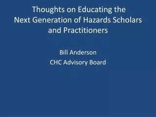 Thoughts on Educating the Next Generation of Hazards Scholars and Practitioners