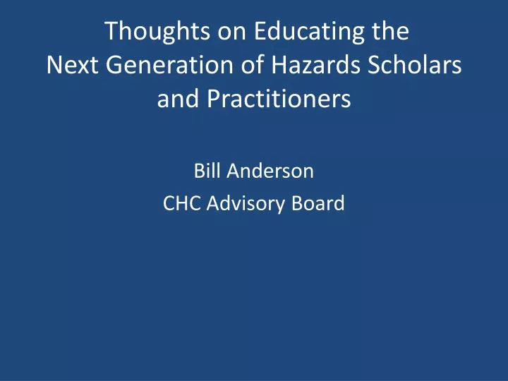 thoughts on educating the next generation of hazards scholars and practitioners