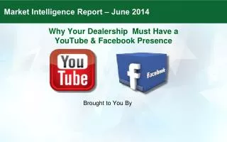 Why Your Dealership Must Have a YouTube &amp; Facebook Presence