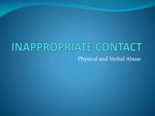 INAPPROPRIATE CONTACT