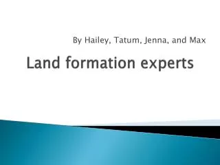 Land formation experts