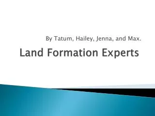 Land Formation Experts