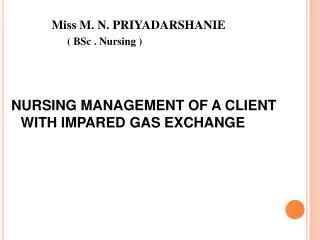 Miss M. N. PRIYADARSHANIE ( BSc . Nursing )