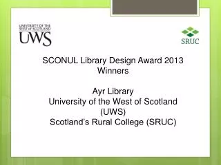 SCONUL Library Design Award 2013 Winners Ayr Library University of the West of Scotland (UWS)