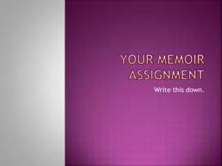 Your memoir Assignment