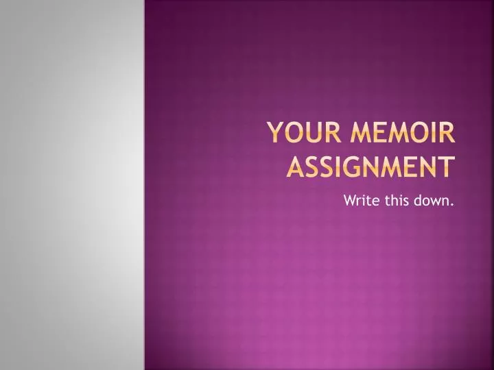 your memoir assignment
