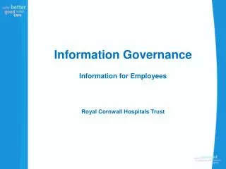 Information Governance Information for Employees Royal Cornwall Hospitals Trust
