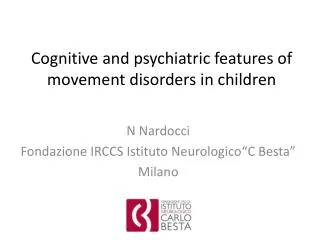 Cognitive and psychiatric features of movement disorders in children