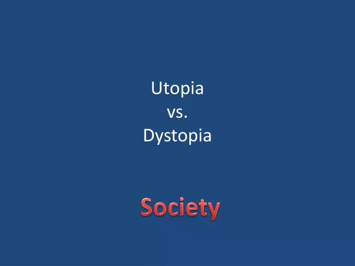 utopia vs dystopia