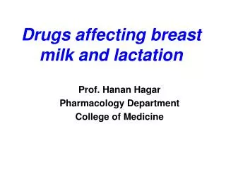 Drugs affecting breast milk and lactation