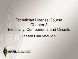 Technician License Course Chapter 3 Electricity, Components and Circuits