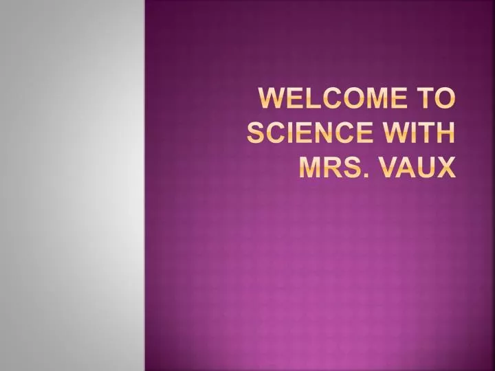 welcome to science with m rs vaux