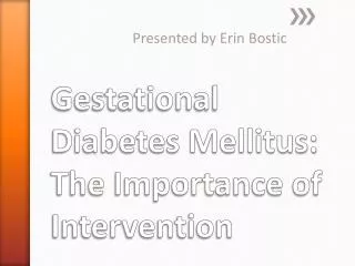 Gestational Diabetes Mellitus: The Importance of Intervention