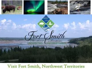 Visit Fort Smith, Northwest Territories