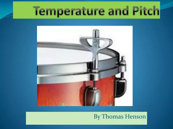 temperature and pitch